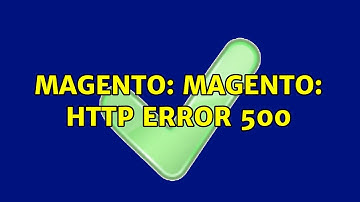 Magento: Magento: HTTP ERROR 500 (2 Solutions!!)