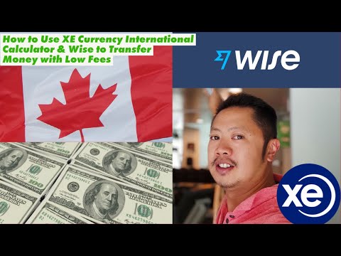 How to Use XE Currency International Calculator & Wise to Transfer Money Internationally at Low Cost