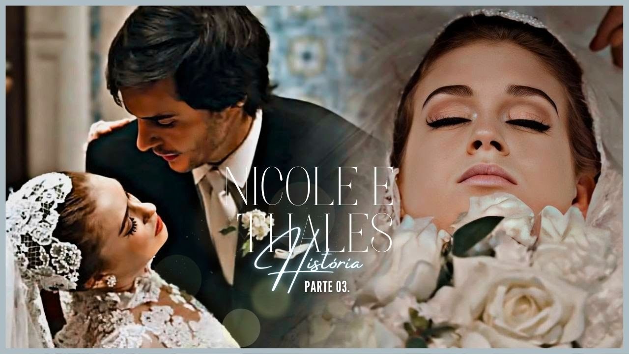 A HISTÓRIA DE NICOLE/NATASHA E THALES - PARTE 03 | (comentada).