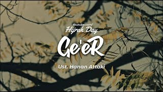 Ge'eR - Ustadz Hanan Attaki | Hijrah Day