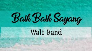 Baik Baik Sayang - Wali Band with Lyrics