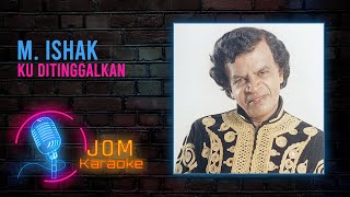 M Ishak - Ku Ditinggalkan ( Karaoke Video)