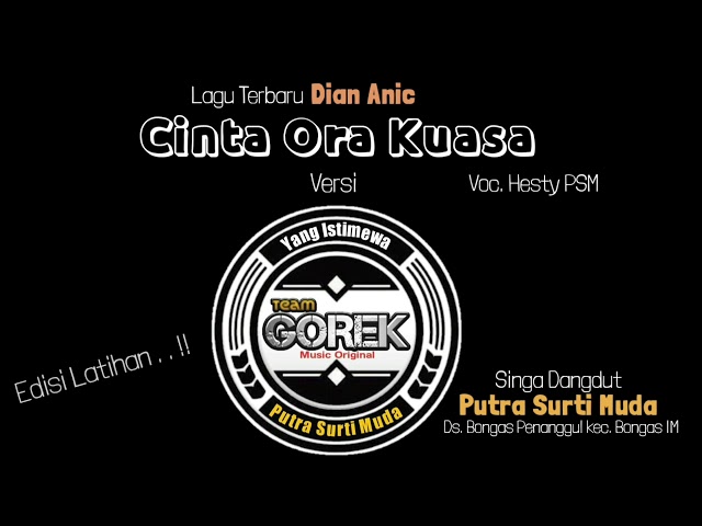 Cinta Ora Kuasa Voc. Hesty PUTRA SURTI MUDA Team Gorek ( Edisi Latihan ) class=