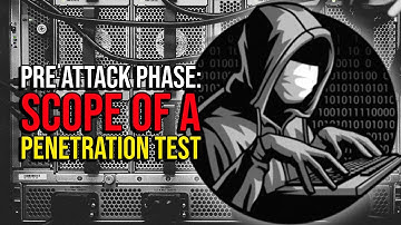 Pre Attack Phase: Scope of a Penetration Test