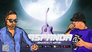 Argonya ft Artur - ASPANDA | Аргоня ft Артур - АСПАНДА