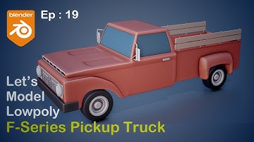 Modeling Low Poly F-Series Pickup Truck in Blender | EP:19