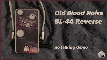 Old Blood Noise - BL-44 - Reverse - No Talking Demo