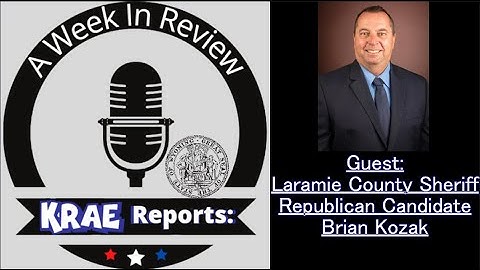 KRAE Reports: Laramie County Sheriff Republican Candidate Brian Kozak