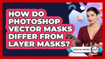 How Do Photoshop Vector Masks Differ From Layer Masks? - Design Tool Unlocked
