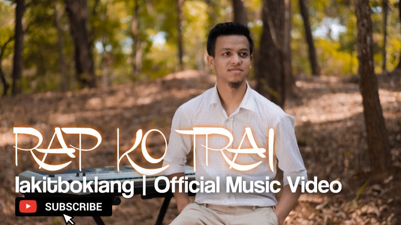 RAP KO TRAI  Iakitboklang  Official Music Video