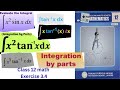 class 12 math || chapter 3 exercise 3.4 (part 2) || integration by parts|| integral of arc tan x