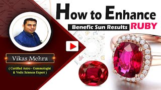 How to enhance the benefic results of the sun by the Ruby gemstone