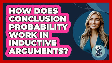 How Does Conclusion Probability Work In Inductive Arguments? - Philosophy Beyond
