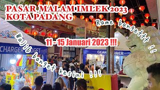 PASAR MALAM IMLEK 2023 KOTA PADANG !!! || WAJIB BANGETT KESINI ! | SEMUA LENGKAP #pasarimlek #padang
