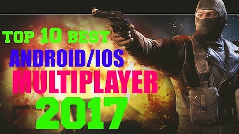 Top 10 Best Android/iOS Multiplayer Games 2017