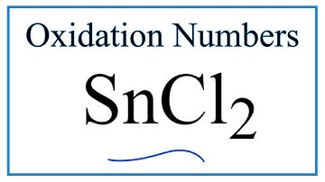 How to find the Oxidation Number for Sn in SnCl2