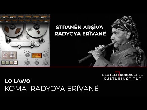 KOMA RADYOYA ERÎVANÊ - LO LAWO