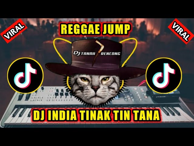 DJ INDIA TINAK TIN TANA VIRAL TIKTOK (REGGAE JUMP) FULL BASS TERBARU 2023 class=