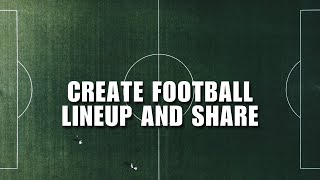 Lineup Builder! How to Create Football Lineup and Share to Your Social Media screenshot 2