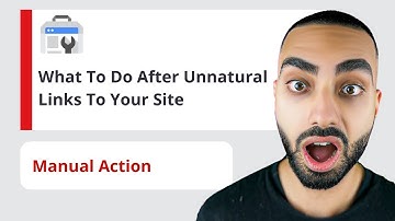 Manual Actions: Unnatural Links To Your Site - How To Fix & What To Do