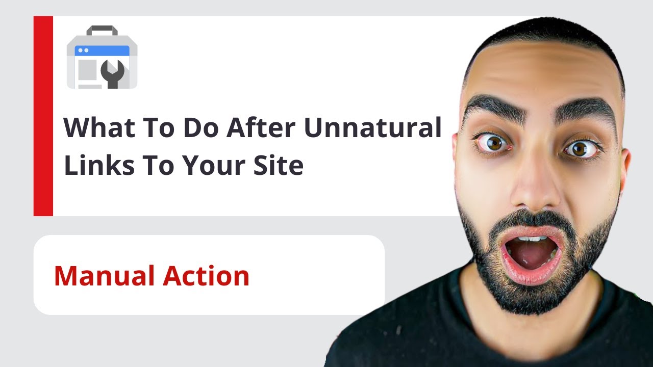 Manual Actions: Unnatural Links To Your Site - How To Fix & What To Do