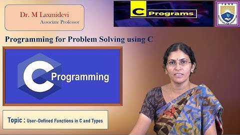 User Defined Functions in C and Types by Dr. M Laxmidevi