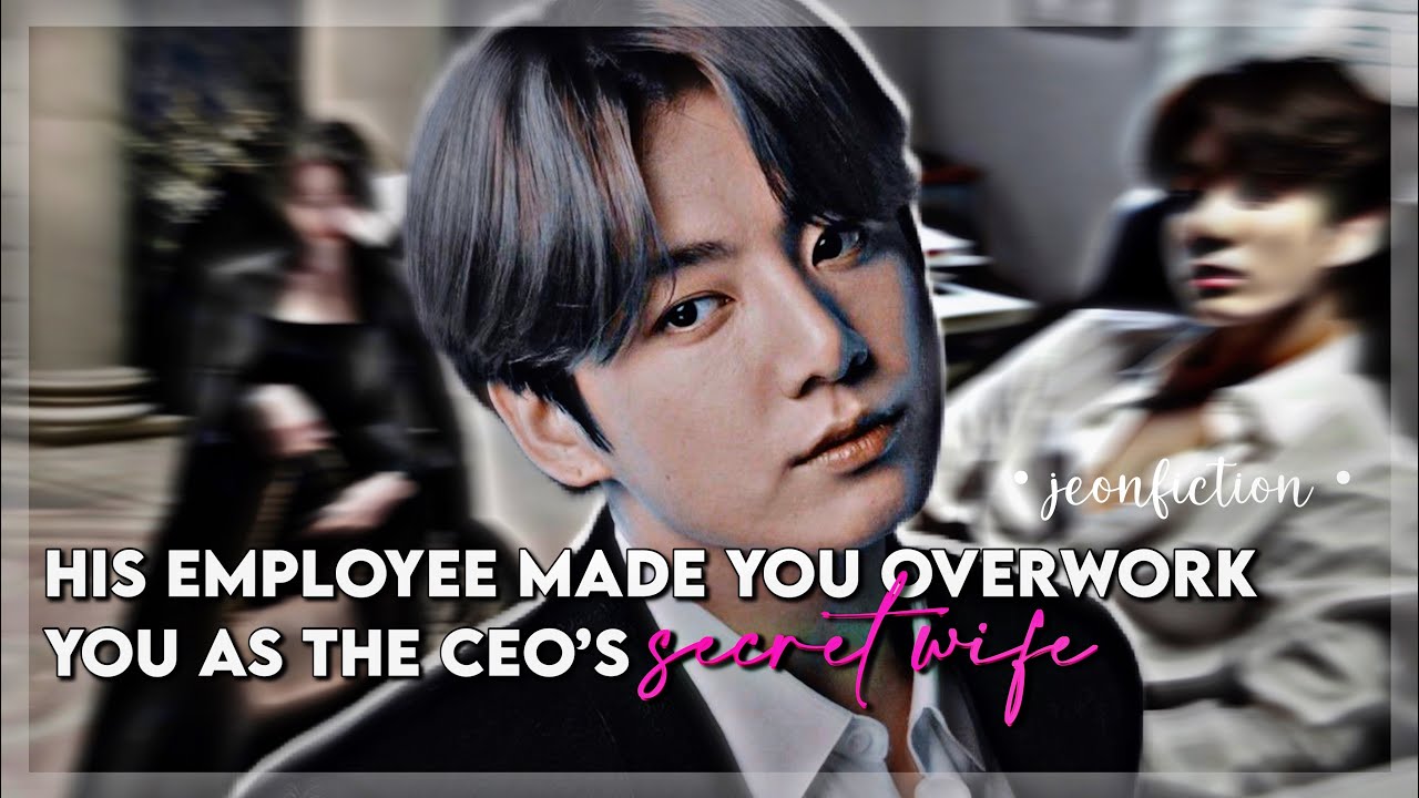 #JUNGKOOKFF “ HIS EMPLOYEE MADE YOU OVERWORK YOU AS THE CEO’s SECRET WIFE “ #coldhusband #BTSFF