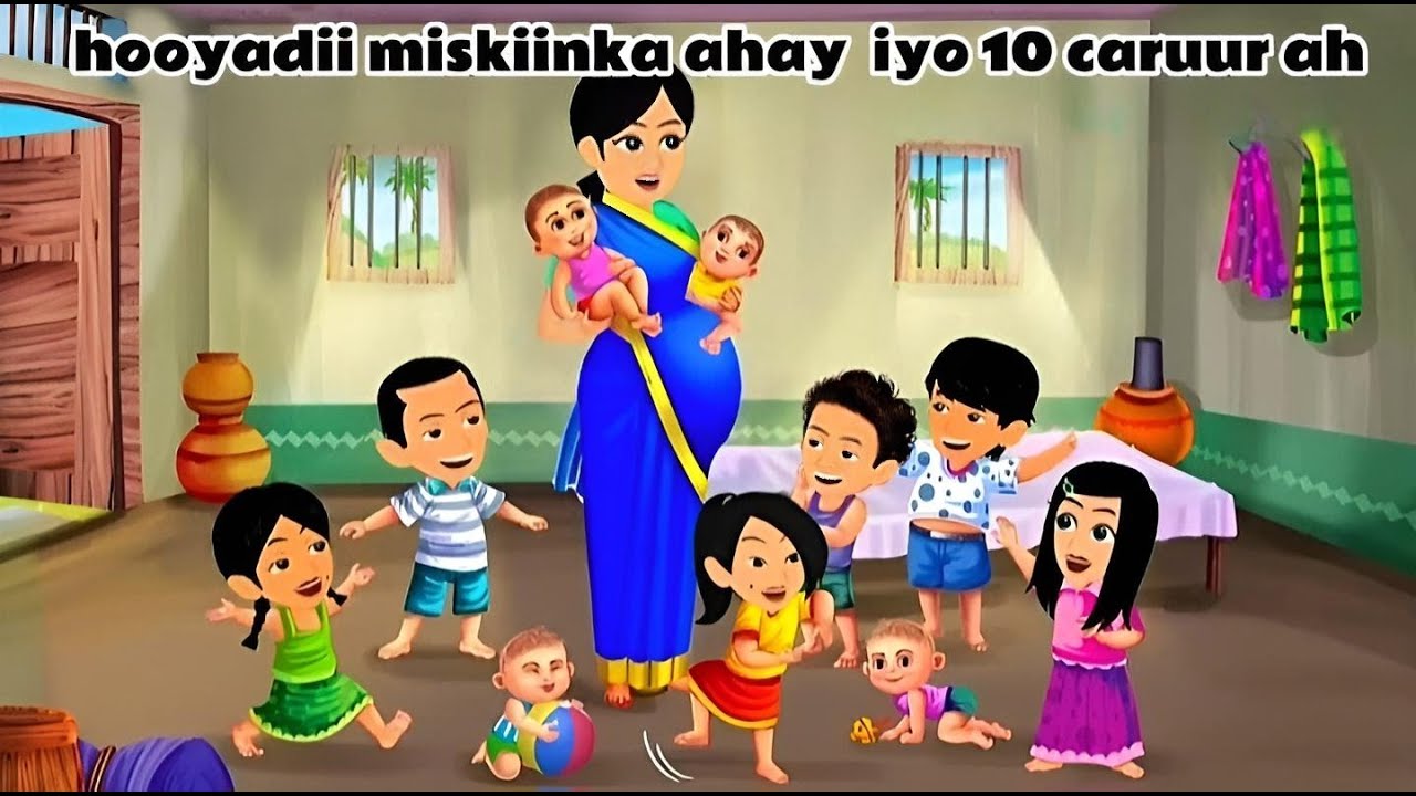 hooyadii miskiinta ahayd iyo 10 kii  caruur