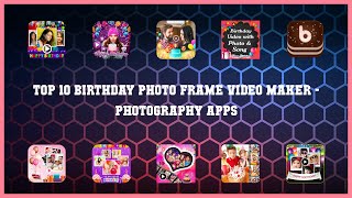 Top 10 Birthday Photo Frame Video Maker Android Apps screenshot 5