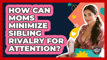 How Can Moms Minimize Sibling Rivalry For Attention? - The Millennial Mother
