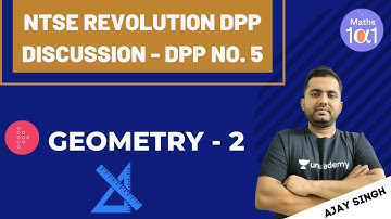 GEOMETRY 2 DPP No. 6 | NTSE REVOLUTION DPP DISCUSSION| Maths 101 | Ajay Singh