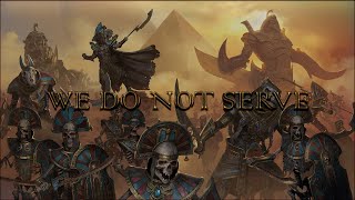 Total War: Warhammer III: 'We Do Not Serve'  - A Tomb Kings Cinematic Tribute [GMV]