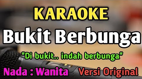 BUKIT BERBUNGA - KARAOKE || NADA WANITA CEWEK || Pop Nostalgia || Uci Bing Slamet