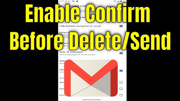 How to Enable Gmail Confirm Before Delete/Send in Android Phone [Guide]