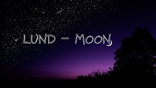 Lund - Moon (Lyrics)