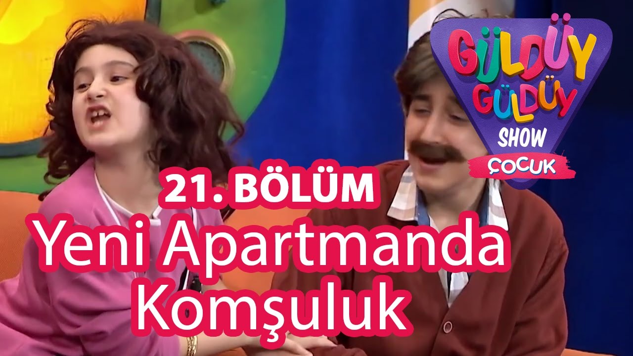 Gulduy Gulduy Show Cocuk 21 Bolum Yeni Apartmanda Komsuluk Skeci Youtube