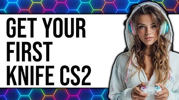 How To Get Your First Knife CS2 2025 - Easy Guide