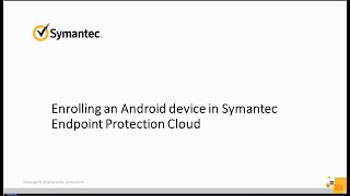 Enrolling Android device with Symantec Endpoint Protection Cloud screenshot 1