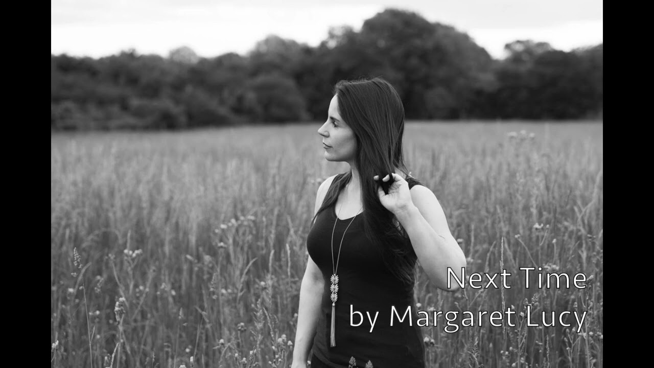 Next Time - by Margaret Lucy