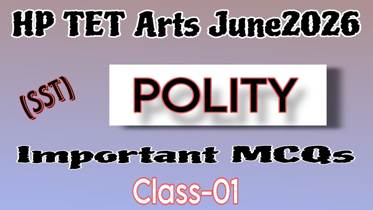 HP TET Arts June2026 | | Polity (SST) | | Class-01 