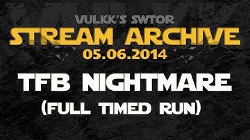 SWTOR - Terror From Beyond NiM Timed (Carnage Mara PoV) - Stream Archive 05.06.2014