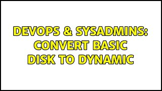 Celebrity DevOps & SysAdmins: Convert basic disk to dynamic Profile