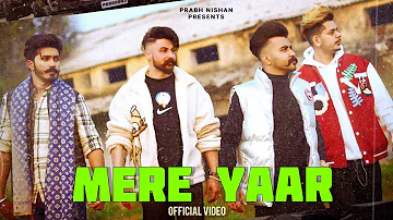 Mere Yaar (Full Video) Nishan Khehra x Dhillonpreet | Latest Punjabi Songs 2022 | Prabh Nishan