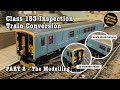 Class 153 Inspection Train Conversion Part 2 – The Modelling – NEW!