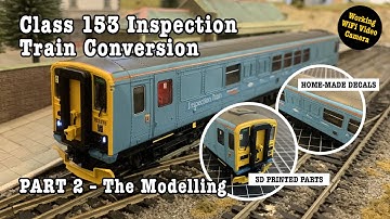 Class 153 Inspection Train Conversion Part 2 – The Modelling – NEW!