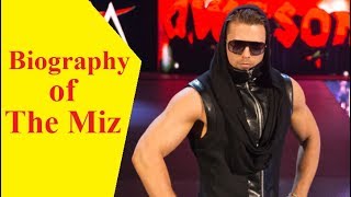 Biography of The Miz Net Worth