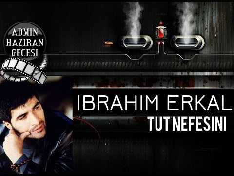 Ibrahim Erkal - Tut nefesini