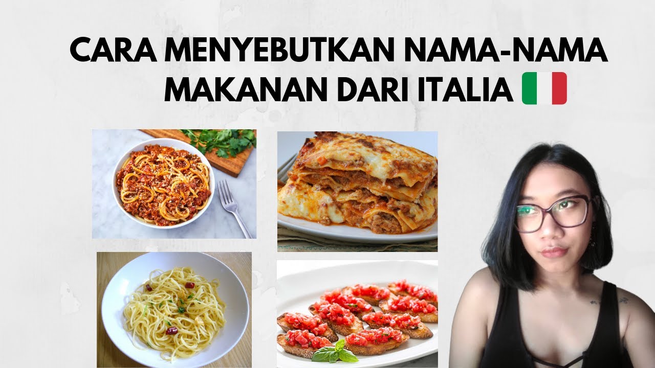 CARA MENYEBUTKAN NAMA-NAMA MAKANAN DARI ITALIA 