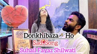 Donkhibaza ho π πll Kashmiri Broken Song ll Suhail Fayaz Shilwati ll New Love Song