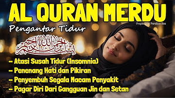 Al Quran Pengantar Tidur Surah Al Mulk, Al Fatihah, Ayat Kursi, Ar Rahman, Penenang Hati & Piikiran